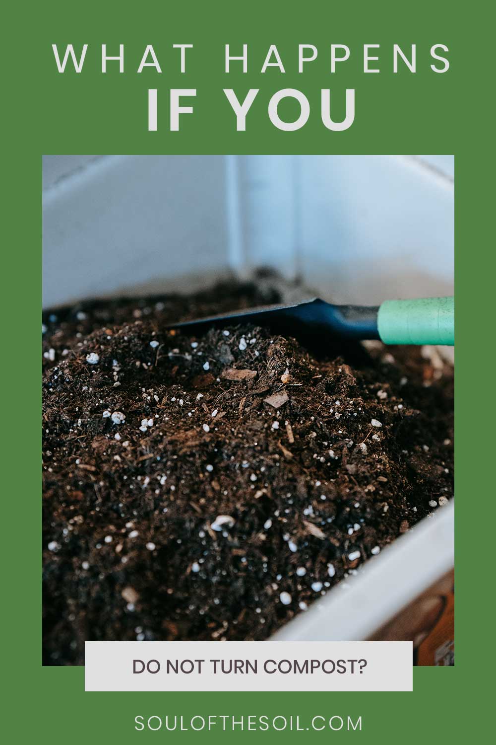 Spatula on a pile of compost - what happens if you do not turn them?